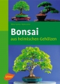 Bonsai aus heimischen Gehlzen