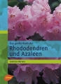 Rhododendren und Azaleen: Das groe Buch